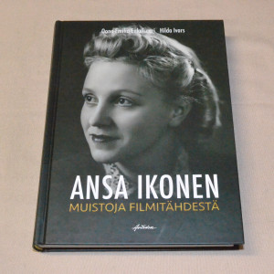 Oona-Emilia Enkelsaari - Hilda Ivars Ansa Ikonen - Muistoja filmitähdestä